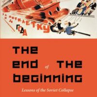 New book: The End of the Beginning – Lessons of the Soviet Collapse